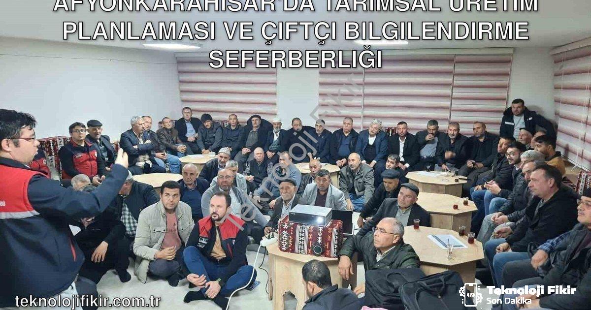 "Afyonkarahisar'da Tarımsal Üretim Planlaması ve Çiftçi Bilgilendirme Seferberliği" başlıklı haber i