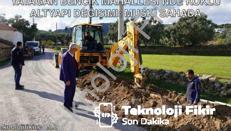 Yatağan Bencik Mahallesi’nde Köklü Altyapı Değişimi: MUSKİ Sahada