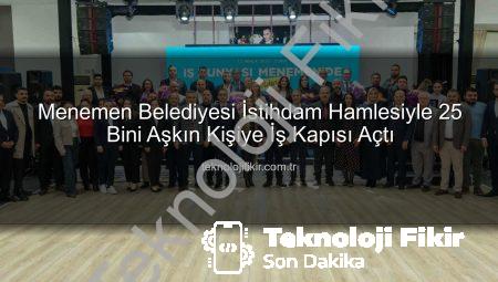 Menemen Belediyesi İstihdam Hamlesiyle 25 Bini Aşkın Kişiye İş Kapısı Açtı