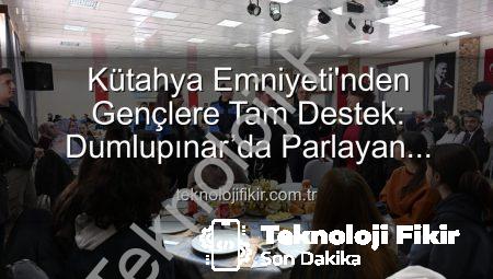 Kütahya Emniyeti’nden Gençlere Tam Destek: Dumlupınar’da Parlayan Yıldızlar Projesi Tamamlandı