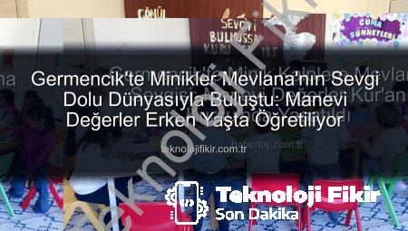 Germencik’te Minikler Mevlana’nın Sevgi Dolu Dünyasıyla Buluştu: Manevi Değerler Erken Yaşta Öğretiliyor