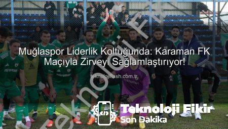 Muğlaspor Liderlik Koltuğunu Karaman FK Maçıyla Koruyacak: Taraftara Çağrı Var!