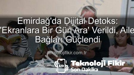 Emirdağ’da Dijital Detoks: ‘Ekranlara Bir Gün Ara’ Verildi, Aile Bağları Güçlendi