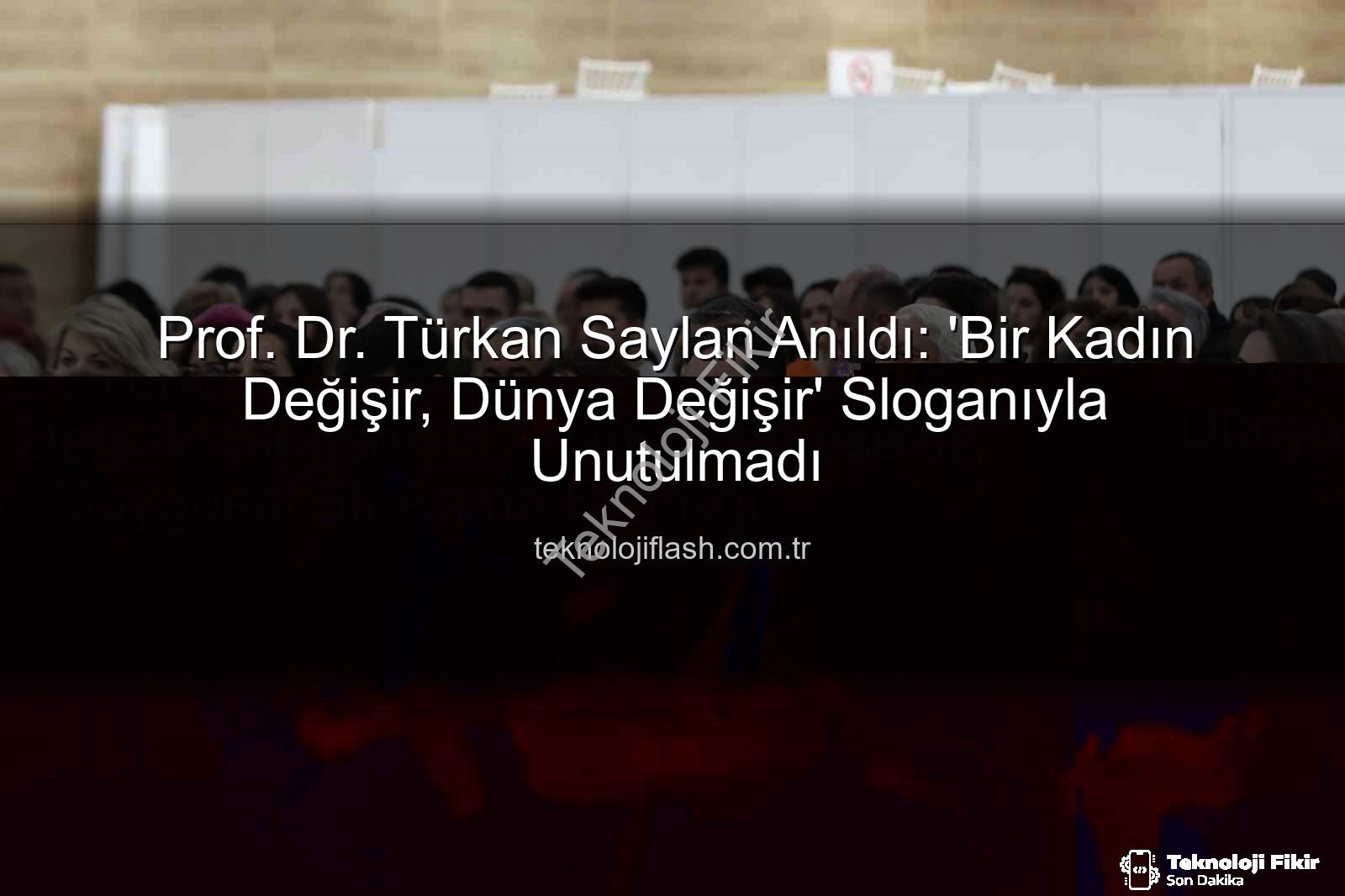 Türkan Saylan anıldı - Prof. Dr. Türkan Saylan, 'Bir Kadın Değişir, Dünya Değişir' Sloganıyla Anıldı: Menteşe'de Duygusal Bir Anma Etkinliği