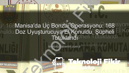Manisa’da Uç Bonzai Operasyonu: 168 Doz Sentetik Uyuşturucuya El Konuldu, Şüpheli Tutuklandı