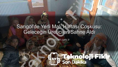 Sarıgöl’de Yerli Malı Haftası Coşkusu: Geleceğimizin Temelleri Atıldı
