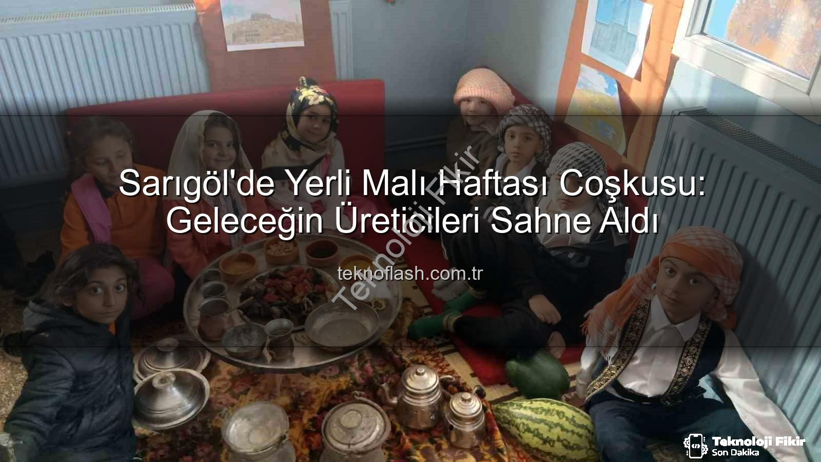 yerli malı haftası - Sarıgöl'de Yerli Malı Haftası Coşkusu: Geleceğimizin Temelleri Atıldı