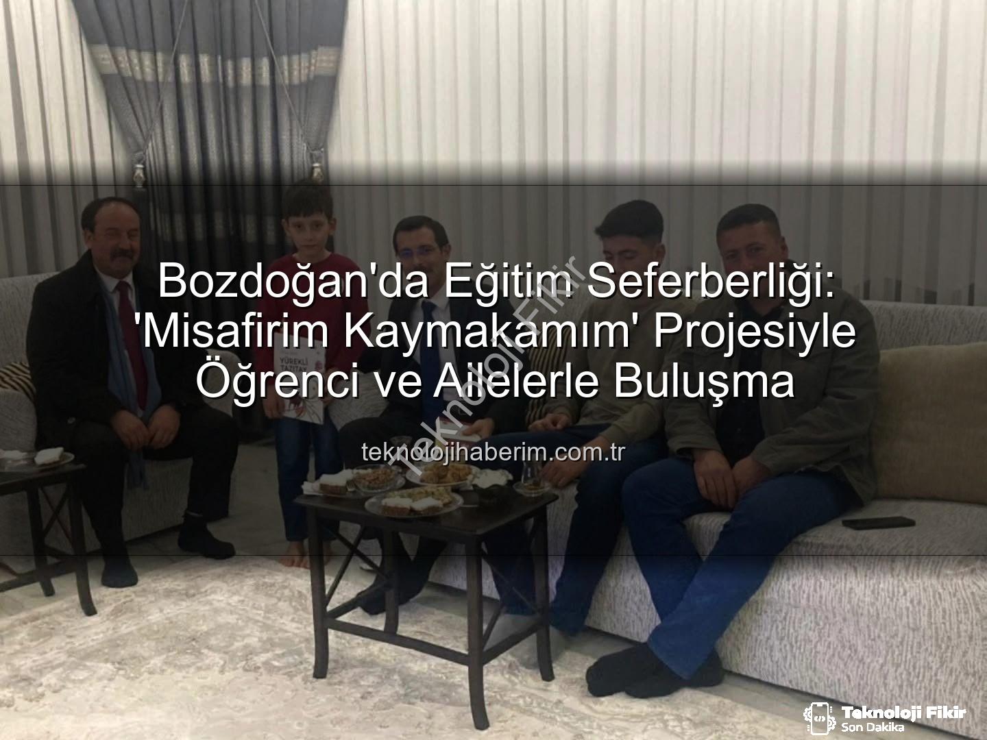 Misafirim Kaymakamım - "Misafirim Kaymakamım" Projesiyle Bozdoğan'da Öğrenci ve Aile Bağları Güçleniyor: Kaymakam Polat Ev Ziyaretlerinde