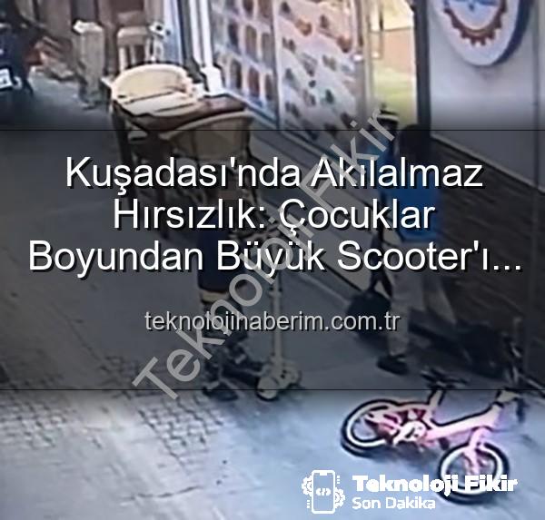 scooter hırsızlığı - Kuşadası'nda Akılalmaz Hırsızlık: Minik Ellerden 'Boyundan Büyük' Scooter Çalındı, Yerine Oyuncak Bırakıldı!