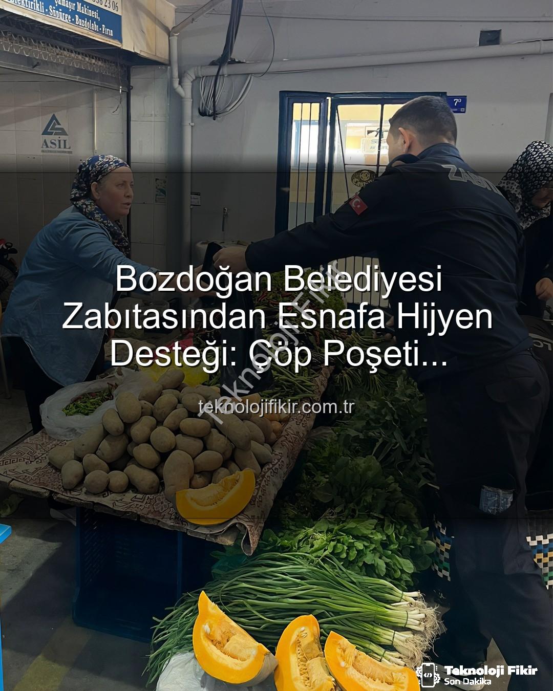 çöp poşeti - Bozdoğan Belediyesi Zabıtasından Esnafa Hijyen Desteği: Çöp Poşeti Dağıtımıyla Pazar Yerleri Temizleniyor