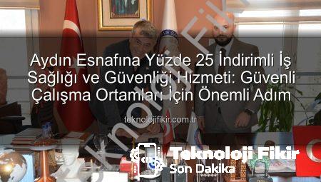 Aydın Esnafına Yüzde 25 İndirimli İş Sağlığı ve Güvenliği Hizmeti: Güvenli Çalışma Ortamları İçin Önemli Adım