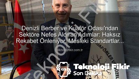 Denizli Berber ve Kuaför Odası’ndan Sektöre Nefes Aldıran Adımlar: Haksız Rekabet Önleniyor, Mesleki Standartlar Yükseliyor