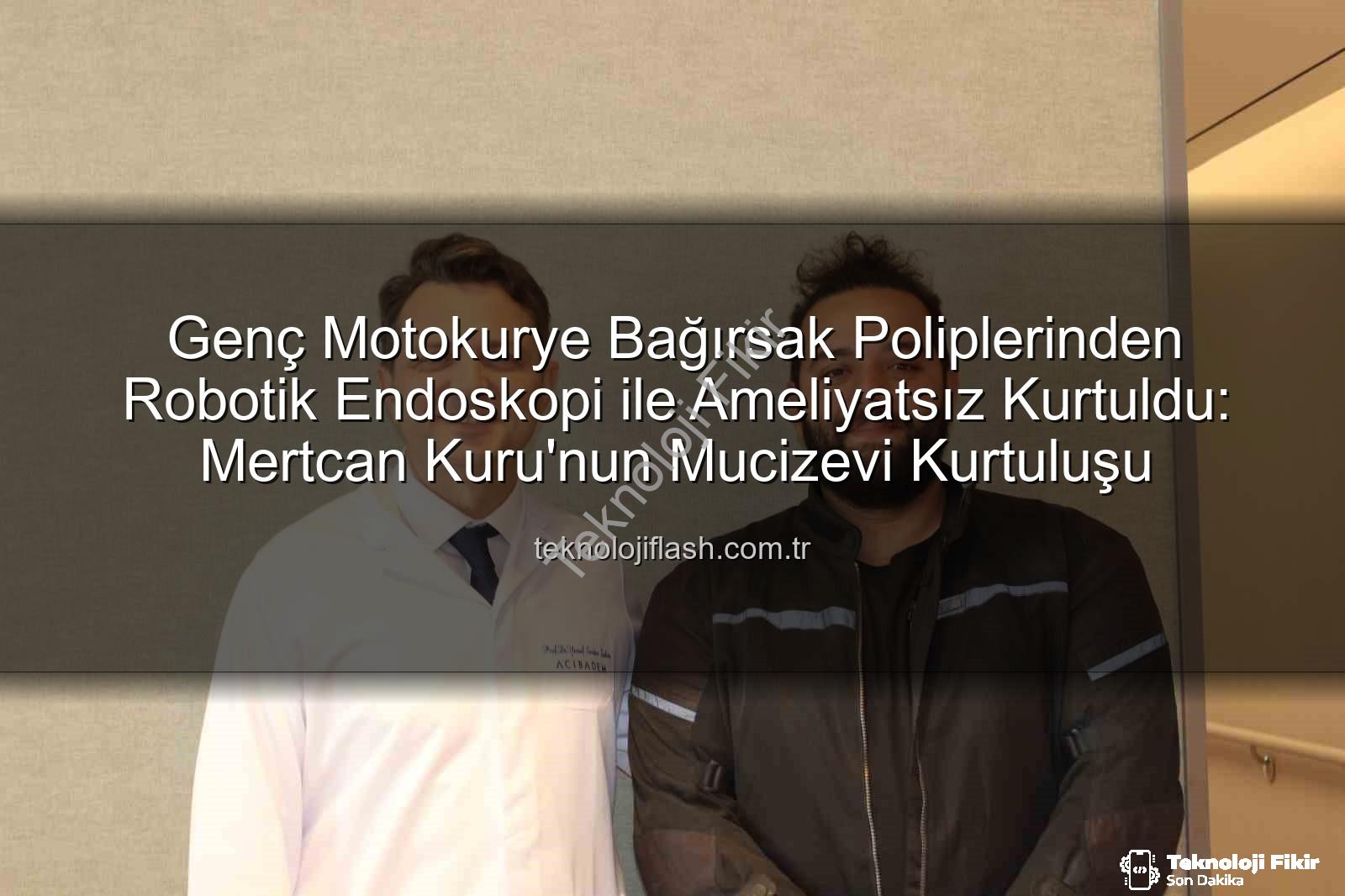 bağırsak kanseri - Genç Motokurye, Bağırsak Kanseri Tehlikesini Ameliyatsız Atlattı: Tıbbın Mucizevi Başarısı