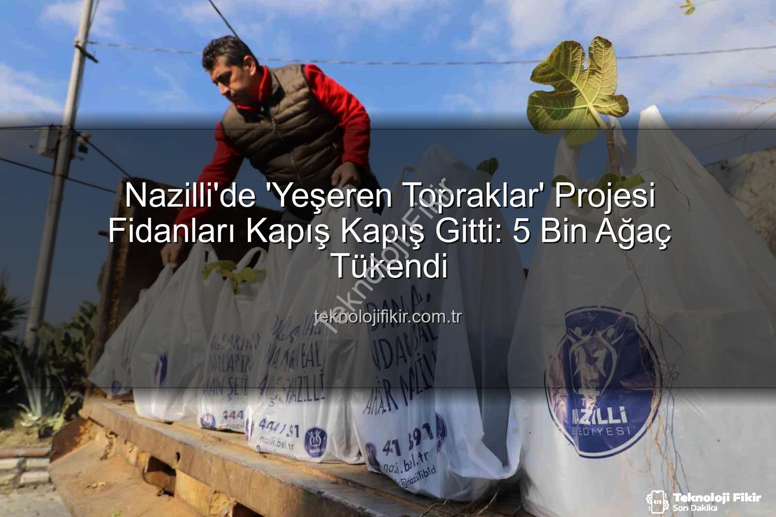 ağaç fidanı - Nazilli'de 'Yeşeren Topraklar' Projesi Fidanları Kapış Kapış Gitti: 5 Bin Ağaç Tükendi