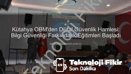 Kütahya OBM’de Bilgi Güvenliği Farkındalığı Zirveye Taşıdı: Siber Tehditlere Karşı Personel Bilgilendirildi