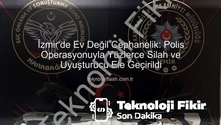 İzmir’de Ev Değil Cephanelik Operasyonu: Çok Sayıda Silah ve Uyuşturucu Ele Geçirildi