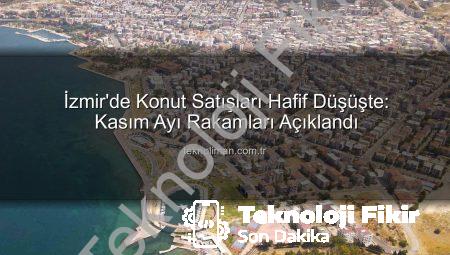 İzmir Konut Piyasasında Son Durum: Kasım Ayı Satışları Yüzde 0,5 Daraldı