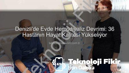 Denizli’de Evde Hemodiyaliz Devrimi: 36 Hastanın Hayat Kalitesi Yükseldi