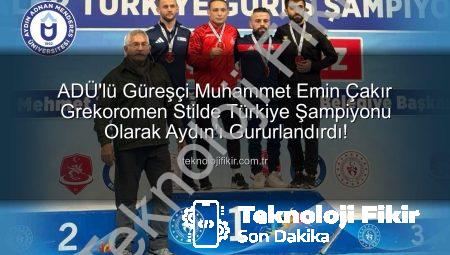 ADÜ’lü Güreşçi Muhammet Emin Çakır Grekoromen Stilde Türkiye Şampiyonu Olarak Aydın’ı Gururlandırdı!