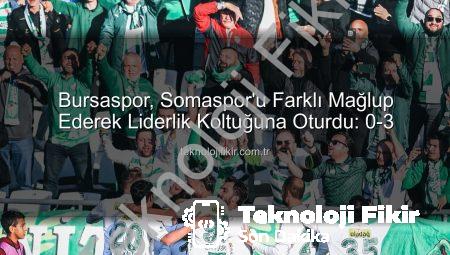 Bursaspor, Somaspor’u Farklı Mağlup Ederek Liderlik Koltuğuna Oturdu: 0-3
