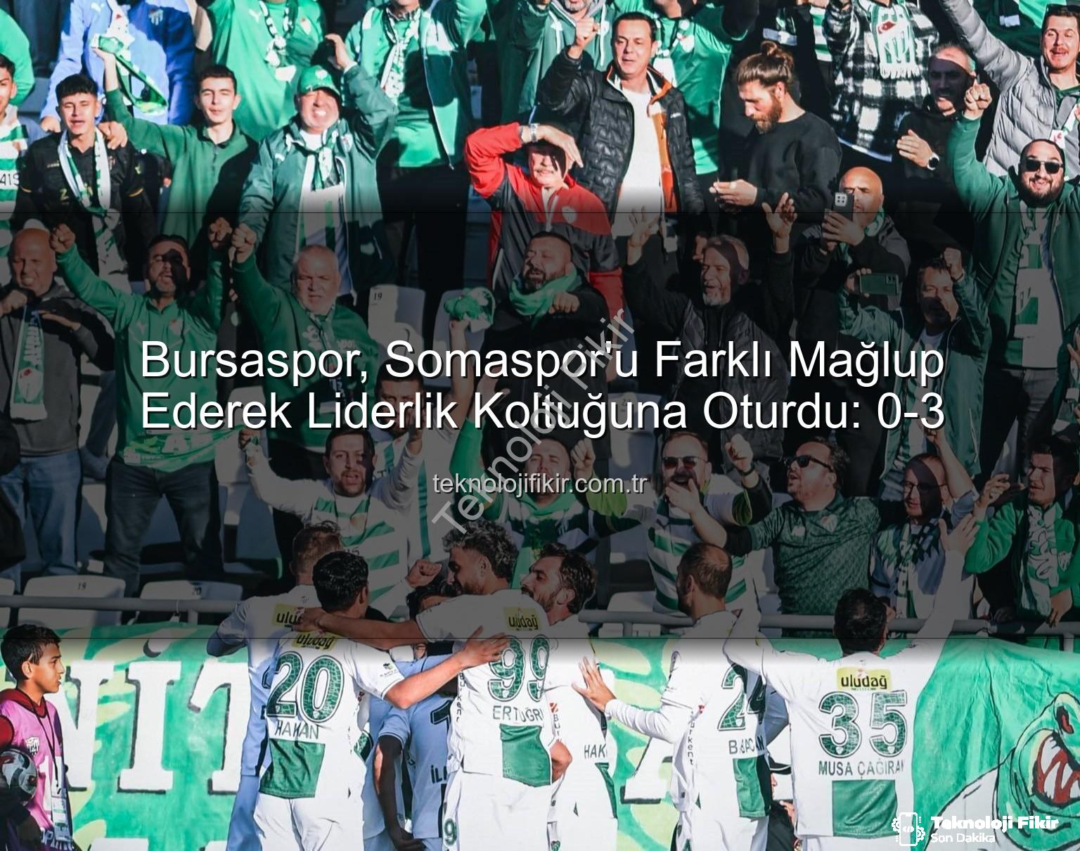 Bursaspor Somaspor - Bursaspor, Somaspor'u Farklı Mağlup Ederek Liderlik Koltuğuna Oturdu: 0-3