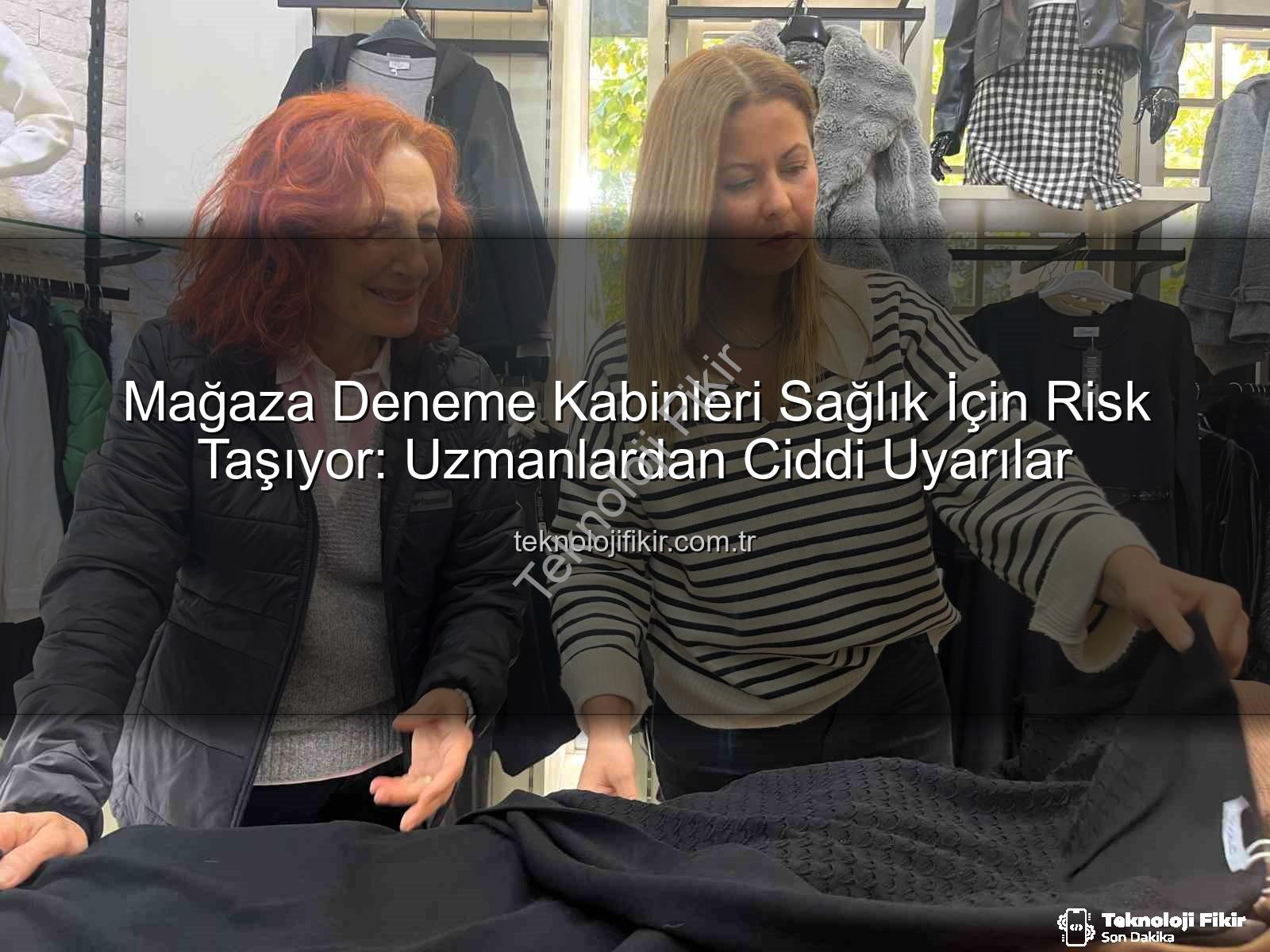 deneme kabinleri - Mağaza Deneme Kabinleri Sağlık İçin Risk Taşıyor: Uzmanlardan Ciddi Uyarılar