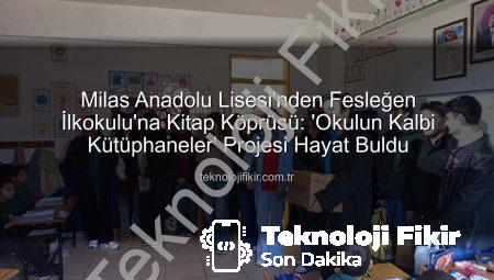 Milas Anadolu Lisesi’nden Fesleğen İlkokulu’na Kitap Köprüsü: ‘Okulun Kalbi Kütüphaneler’ Projesi Hayat Buldu