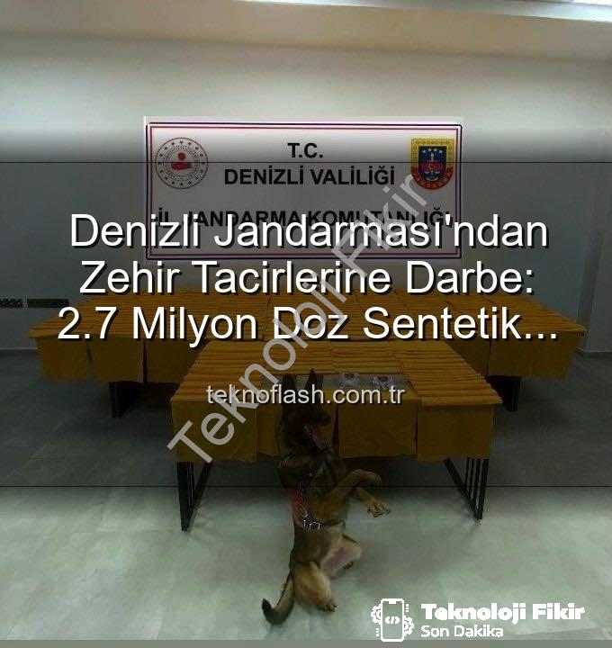 sentetik uyuşturucu - Denizli Jandarması'ndan Nefes Kesen Operasyon: Milyonlarca Doz Sentetik Uyuşturucu Ele Geçirildi!