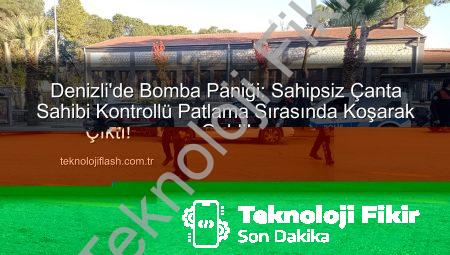 Denizli’de Bomba Paniği: Sahipsiz Çanta Sahibi Kontrollü Patlama Sırasında Koşarak Geldi!