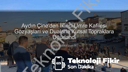 Aydın Çine’den İkinci Umre Kafilesi Gözyaşları ve Dualarla Kutsal Topraklara Uğurlandı