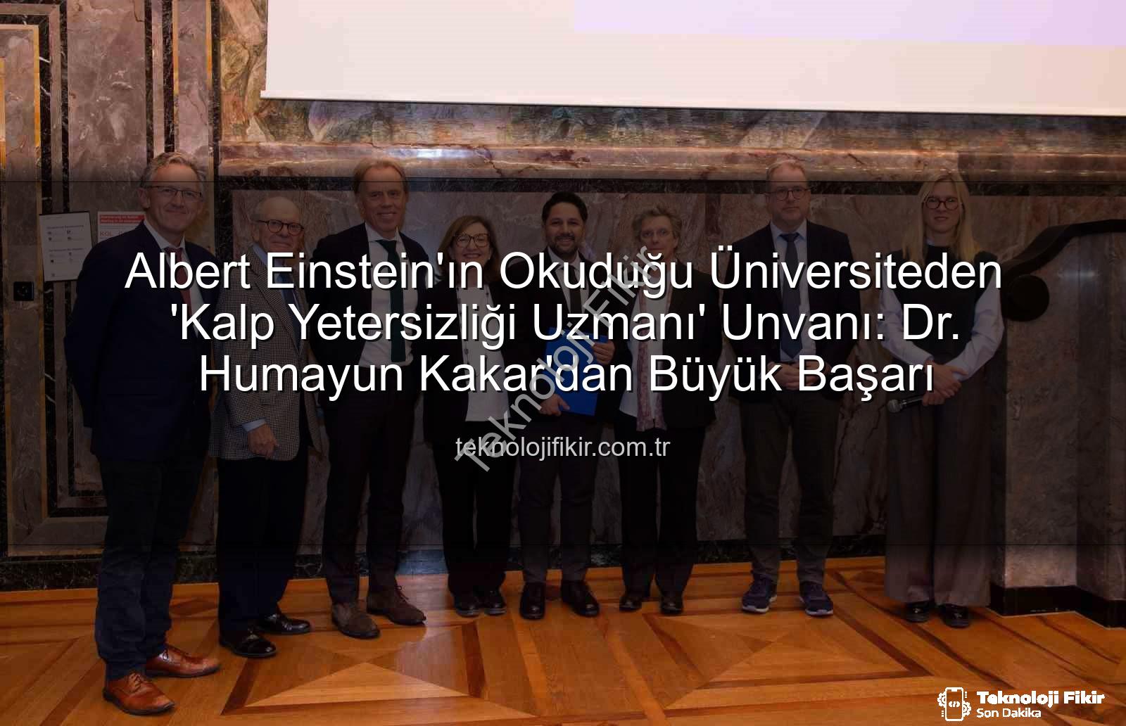 Kalp Yetersizliği Uzmanı - Albert Einstein'ın Okuduğu Üniversiteden 'Kalp Yetersizliği Uzmanı' Unvanı: Dr. Humayun Kakar'dan Büyük Başarı