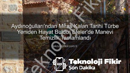 Aydınoğulları’ndan Miras Kalan Tarihi Türbe Yeniden Hayat Buldu: Efeler’de Manevi Temizlik Tamamlandı