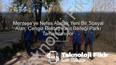Menteşe’ye Nefes Alacak Yeni Bir Sosyal Alan: Cengiz Bektaş Kent Belleği Parkı Tamamlanıyor