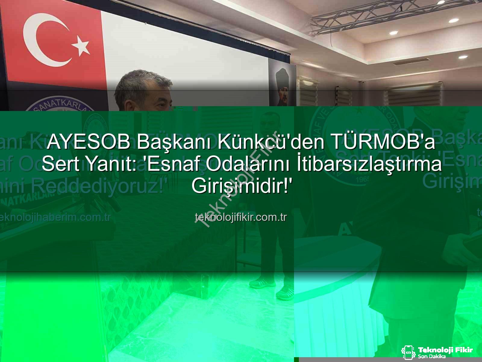 esnaf odaları - AYESOB Başkanı Künkcü'den TÜRMOB'a Sert Yanıt: 'Esnaf Odalarını İtibarsızlaştırma Girişimidir!'