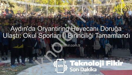 Aydın’da Oryantiring Heyecanı Doruğa Ulaştı: Okul Sporları İl Birinciliği Tamamlandı