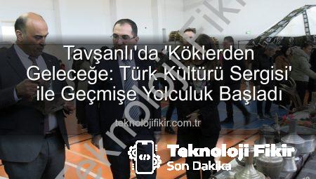 Tavşanlı’da ‘Köklerden Geleceğe: Türk Kültürü Sergisi’ ile Geçmişe Yolculuk Başladı