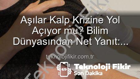 Aşılar Kalp Krizine Yol Açıyor mu? Bilim Dünyasından Net Yanıt: Yanıltıcı Bilgiler Kamu Sağlığını Tehdit Ediyor