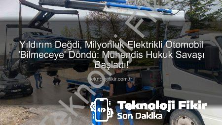 Yıldırım Değdi, Milyonluk Elektrikli Otomobil ‘Bilmeceye’ Döndü: Mühendis Hukuk Savaşı Başlattı!