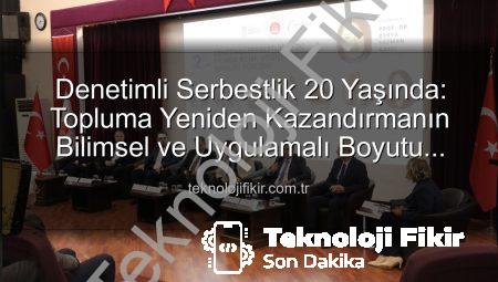 Denetimli Serbestlik 20 Yaşında: Topluma Yeniden Kazandırmanın Bilimsel ve Uygulamalı Boyutu Manisa’da Ele Alındı