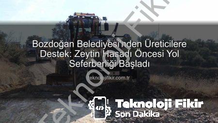 Bozdoğan Belediyesi’nden Üreticilere Destek: Zeytin Hasadı Öncesi Yol Seferberliği Başladı