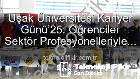 Uşak Üniversitesi Kariyer Günü’25: Öğrenciler Sektör Profesyonelleriyle Buluştu, Geleceğin Yollarını Aydınlattı