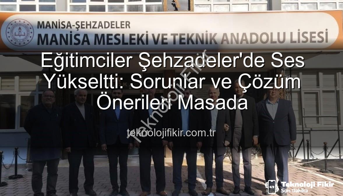 eğitimcilerle buluşma - Eğitimciler Şehzadeler'de Ses Yükseltti: Sorunlar ve Çözüm Önerileri Masada