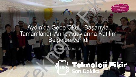 Aydın’da Gebe Okulu Başarıyla Tamamlandı: Anne Adaylarına Katılım Belgeleri Verildi