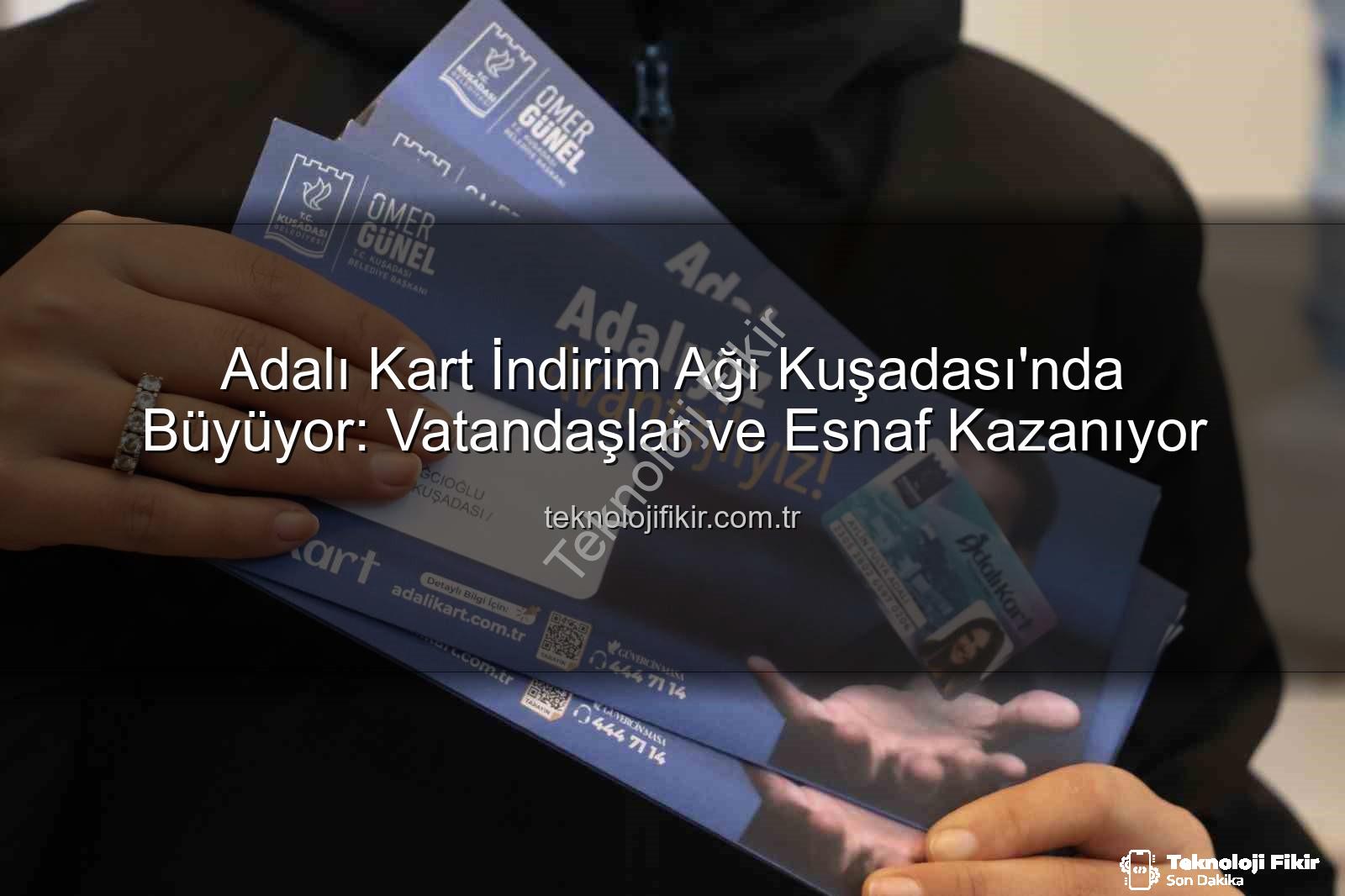 Adalı Kart - Adalı Kart İndirim Ağı Kuşadası'nda Büyüyor: Vatandaşlar ve Esnaf Kazanıyor