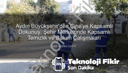 Aydın Büyükşehir’den Çine’ye Kapsamlı Dokunuş: Şehir Merkezinde Kapsamlı Temizlik ve Bakım Çalışmaları