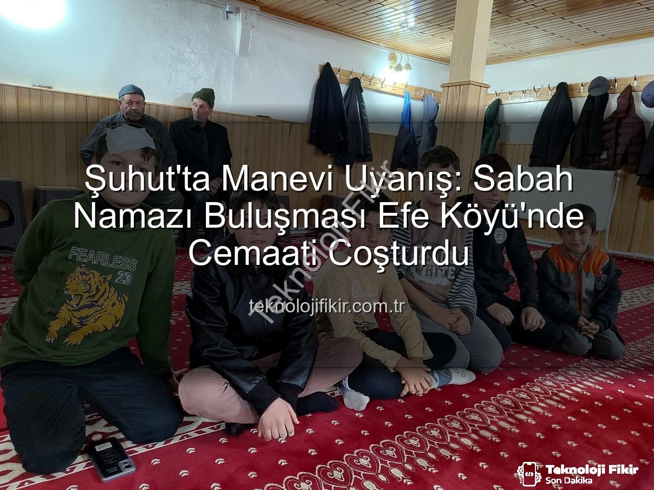 Şuhut Sabah Namazı Buluşması - Şuhut'ta Manevi Uyanış: Sabah Namazı Buluşması Efe Köyü'nde Cemaati Coşturdu