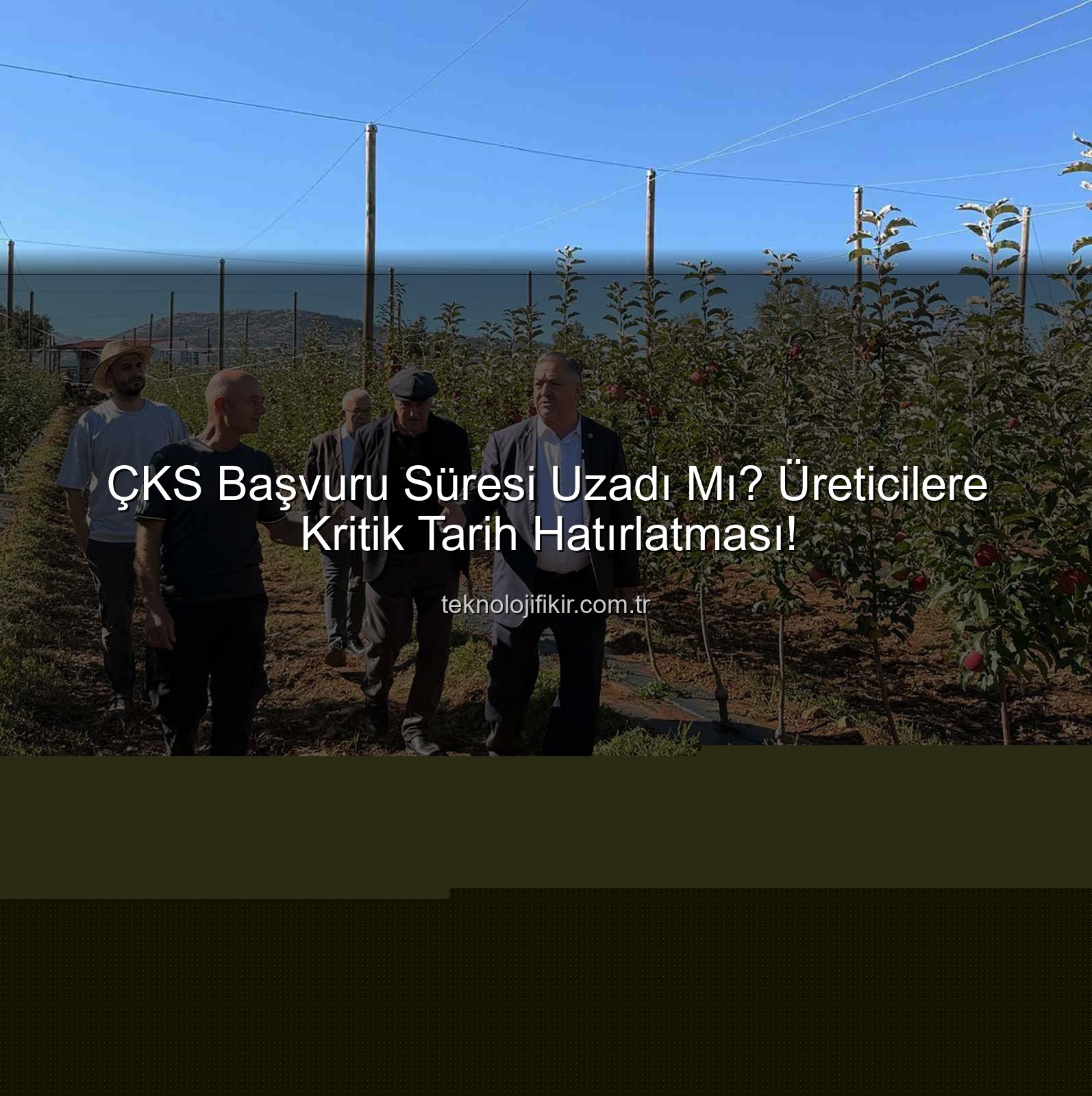 ÇKS başvurusu - ÇKS Başvuru Süresi Uzadı Mı? Üreticilere Kritik Tarih Hatırlatması!