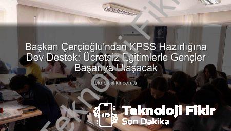 Başkan Çerçioğlu’ndan KPSS Hazırlığına Dev Destek: Ücretsiz Eğitimlerle Gençler Başarıya Ulaşacak