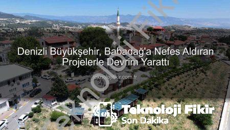 Denizli Büyükşehir, Babadağ’a Nefes Aldıran Projelerle Devrim Yarattı