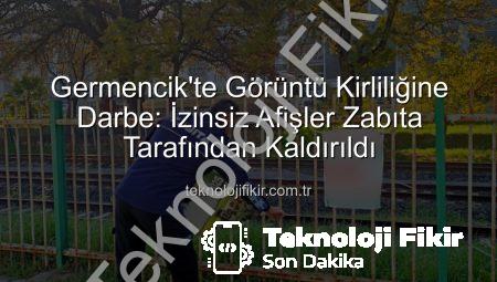 Germencik’te Görüntü Kirliliğine Darbe: İzinsiz Afişler Zabıta Tarafından Kaldırıldı